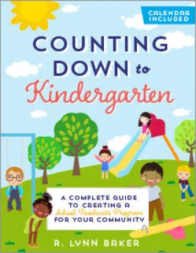 Counting Down to Kindergarten: A Complete Guide to Creating a School Readiness Program for Your Community