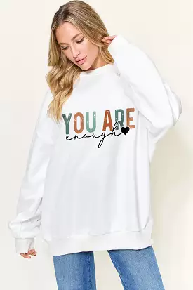 Full Size YOU ARE ENOUGH Drop Shoulder Oversized Sweatshirt